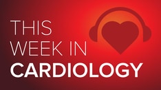 Dec 08, 2023 This Week in Cardiology Podcast